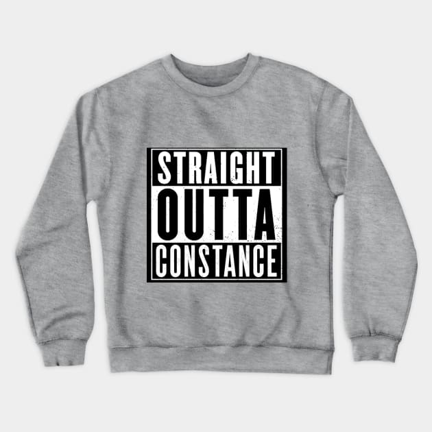 Straight Outta Constance Crewneck Sweatshirt by DreamingInTheShadows